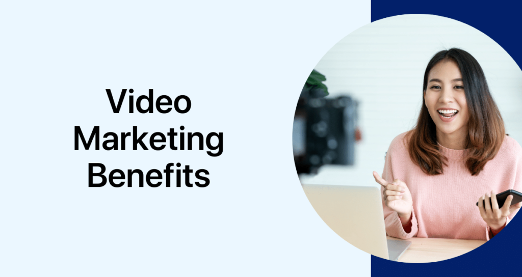 Video marketing benefits growing organizations