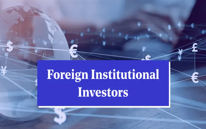 Foreign Institutional Investor (FII): Definition and Regulations File Photo: Foreign Institutional Investor (FII): Definition and Regulations