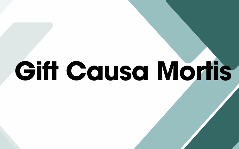 Gift Causa Mortis: What it Is, and How it Works File Photo: Gift Causa Mortis: What it is, and How it Works