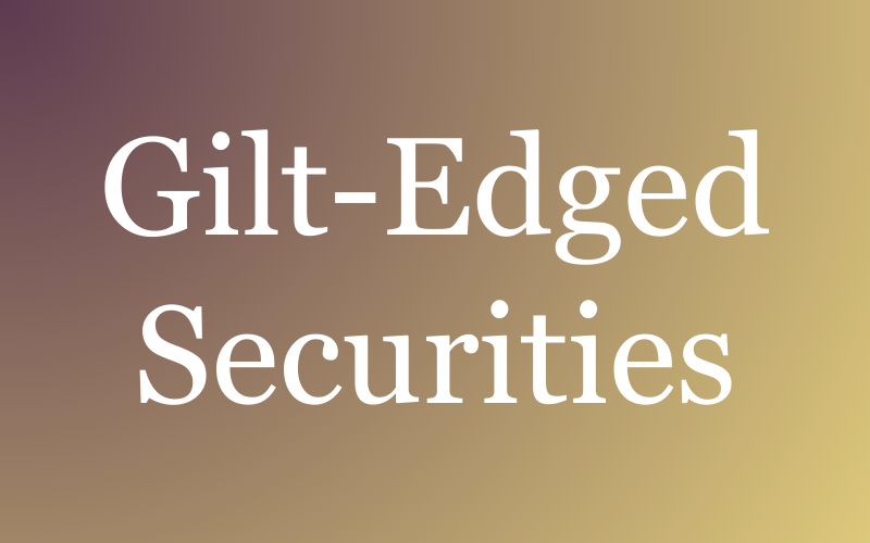 Gilt-Edged Securities: Definition, History, and Current Uses File Photo: Gilt-Edged Securities: Definition, History, and Current Uses