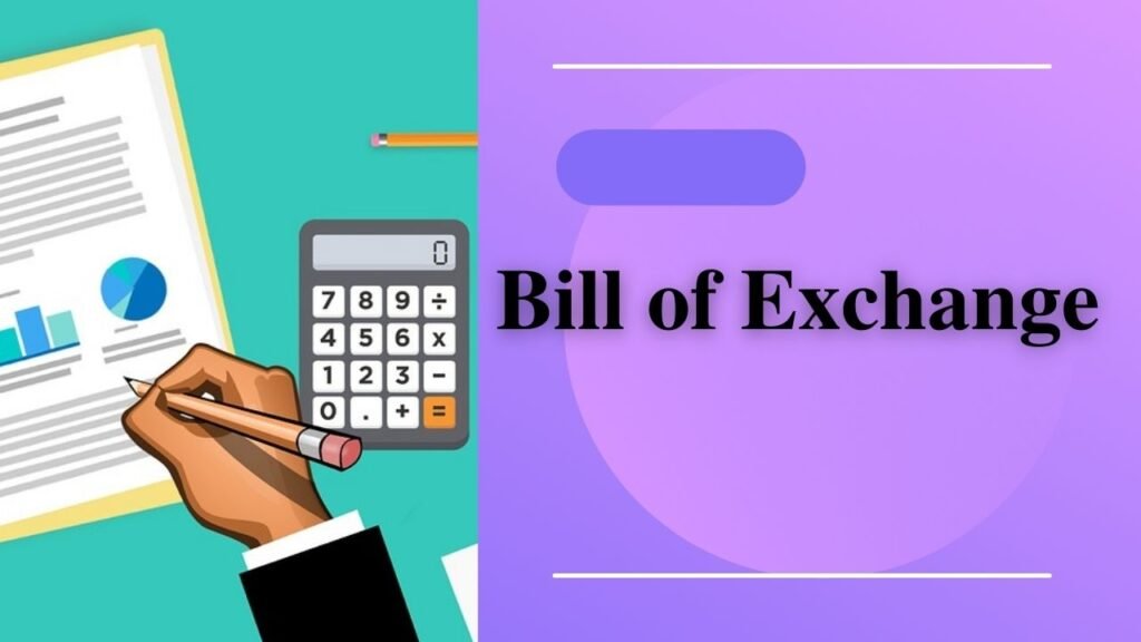 Bill of Exchange Definition: Examples and How It Works