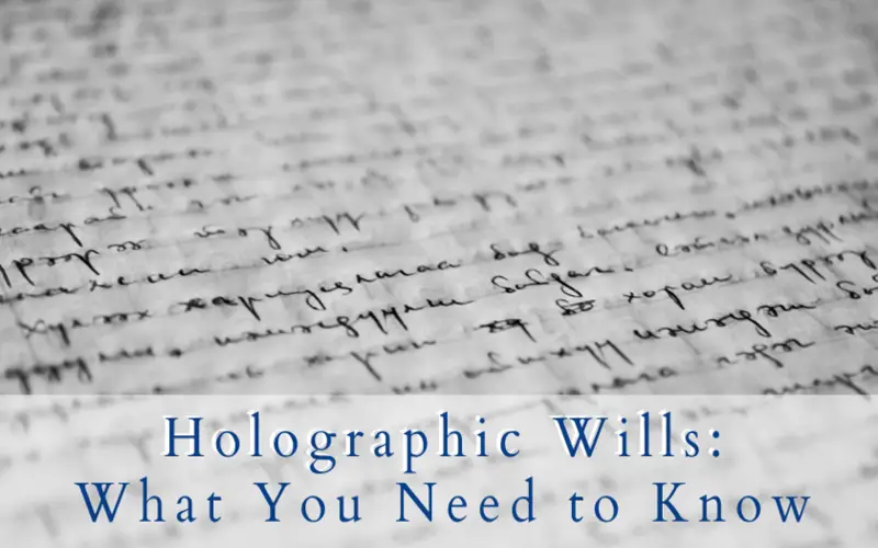 Holographic Will: Definition and State Requirements File Photo: Holographic Wills: Definition and State Requirements