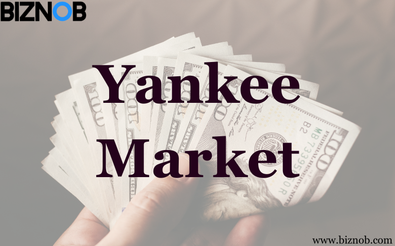 Yankee Market: What It Means, How It Works File Photo: Yankee Market: What It Means, How It Works