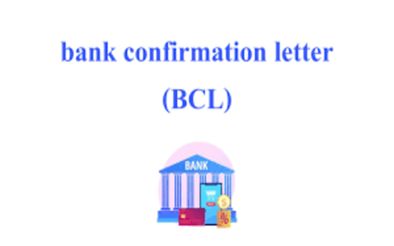 Bank Confirmation Letter (BCL) How to Get One What Is a Bank Confirmation Letter (BCL)? How to Get One