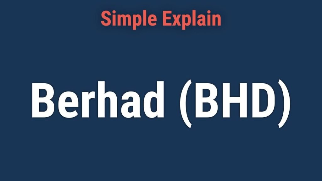 BHD (Berhad): Definition, What It Indicates and Example