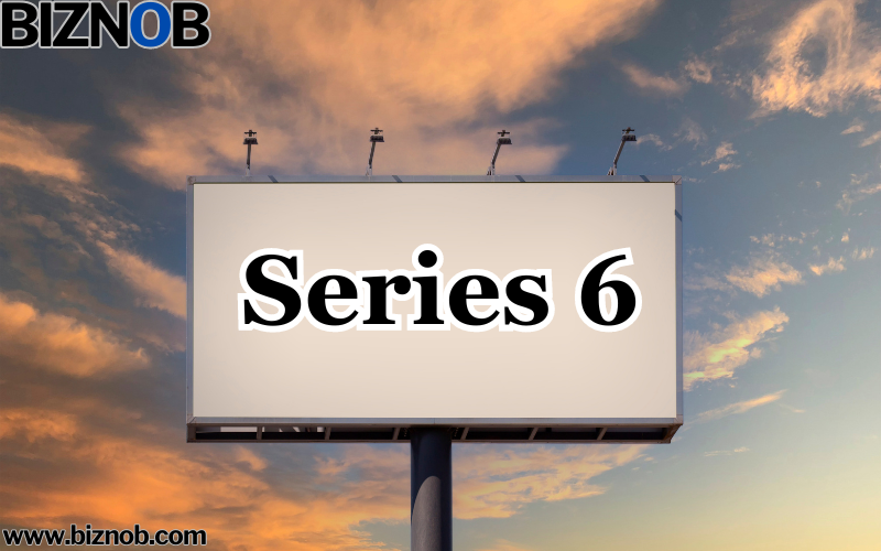 Series 6: Definition, Requirements, Advantages and Disadvantages File Photo: Series 6
