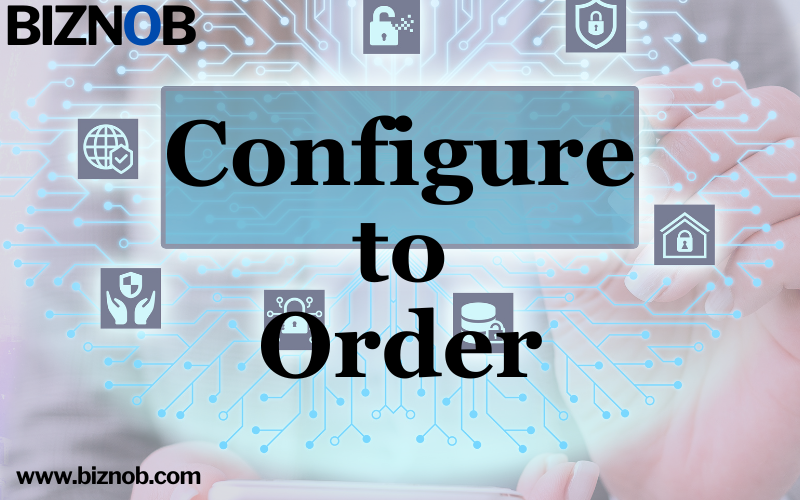 Configure-to-Order File Photo: Configure-to-Order